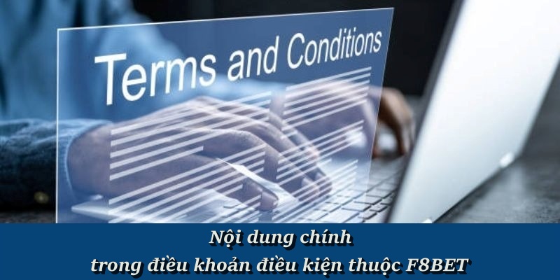 Nội dung chính trong điều khoản điều kiện thuộc F8BET